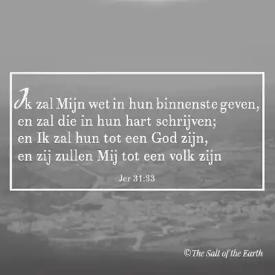Bijbeltekst jeremia 31-33-ik zal mijn wet in hun binnenste schrijven en in hart schrijven en ik zal hun tot een God zijn en zij zullen mij tot een volk zijn