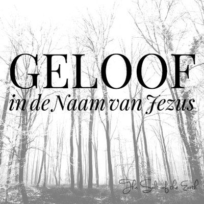 Geloof in de Naam van Jezus, geloof in naam van de Heere Jezus