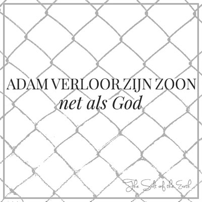 Adam verloor zijn zoon net als God