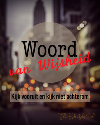 Kijk vooruit en kijk niet achterom