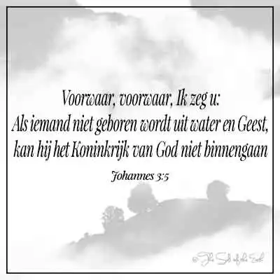 Johannes 3-5 tenzij iemand geboren wordt uit water en geest Koninkrijk Gods niet binnengaan