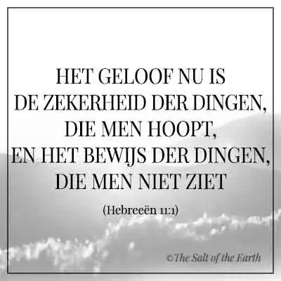 bijbeltekst Hebreeën 11:1 Geloof is zekerheid dingen die men hoopt