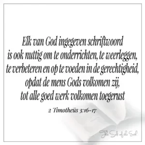 bijbelvers 2 Timotheüs 3:16-17 Elk van God ingegeven schrifwoord is nuttig om te weerleggen