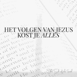 Het volgen van Jezus kost je alles