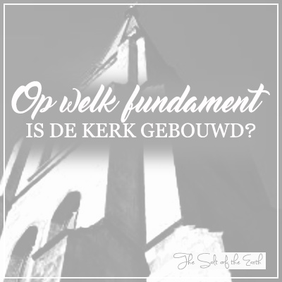 op welk fundament is de kerk gebouwd