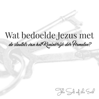 wat bedoelde jezus met de sleutels van het Koninkrijk der Hemelen