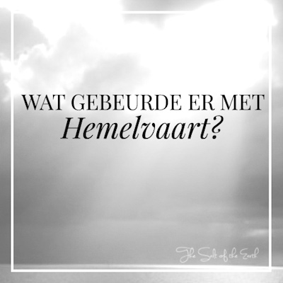 wat gebeurde er met hemelvaart