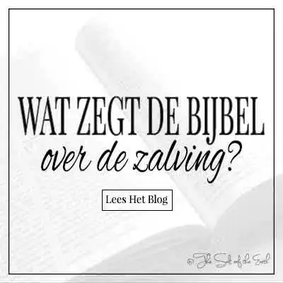 artikel titel tekst wat zegt de bijbel over de zalving