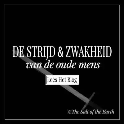 Artikel titel tekst de strijd en zwakheid van de oude mens