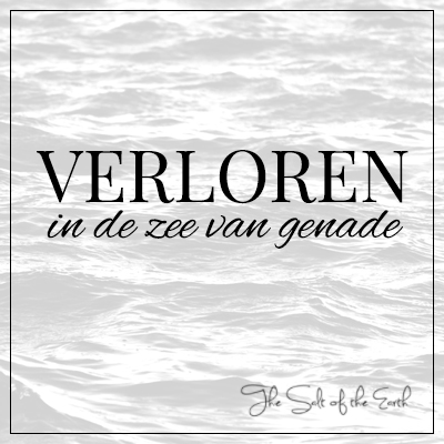 Verloren in de zee van genade