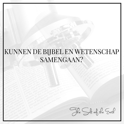 kunnen de Bijbel en wetenschap samengaan