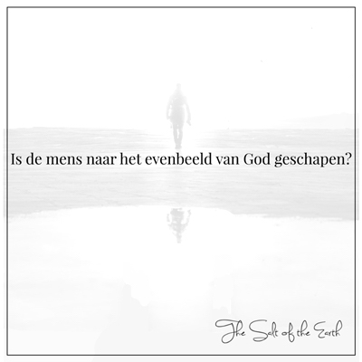 mens naar evenbeeld van God geschapen