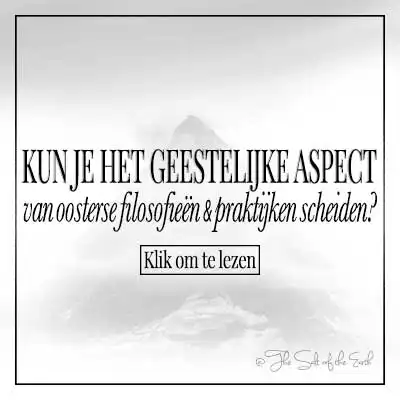 artikel text kun je geestelijke aspect van oosterse filosofieen en praktijken scheiden