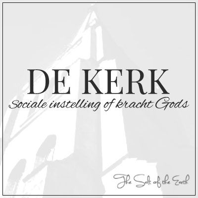 Kerk een sociale instelling of kracht Gods