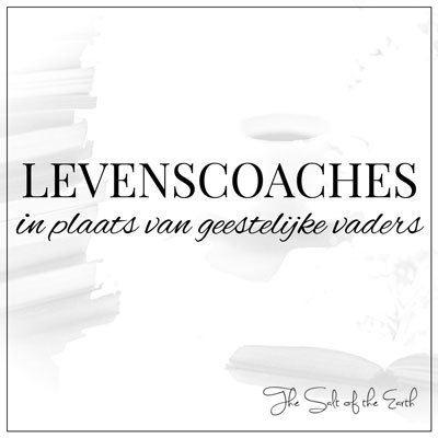 Levenscoaches in plaats van geestelijke vaders