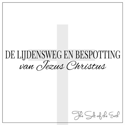 Lijdensweg en bespotting van Jezus Christus