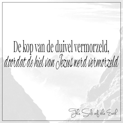 Kop van de duivel vermorzeld, hiel van Jezus vermorzeld