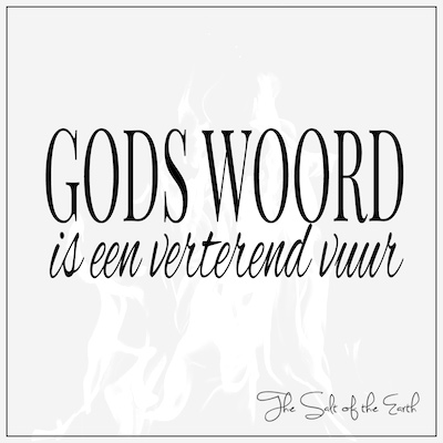 Gods Woord is een verterend vuur