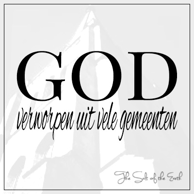 God verworpen uit vele gemeenten