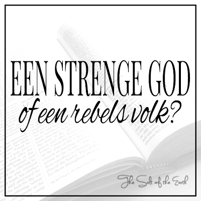 Strenge God of rebels volk