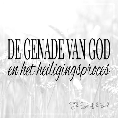 Genade van God en heiligingsproces