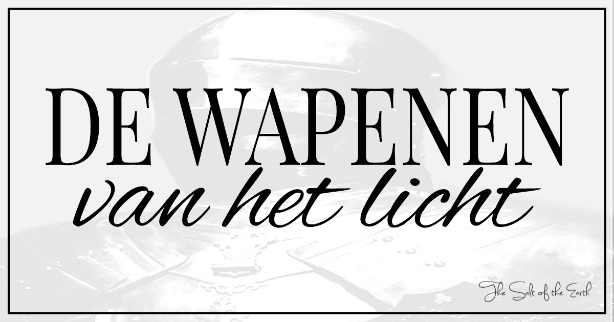 Wat Zijn De Wapenen Van Het Licht? Salt of The Earth