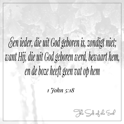 Een ieder die uit God geboren is zondigt niet 1 Johannes 5:18