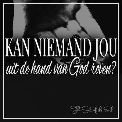 Kan niemand jou uit de hand van God roven