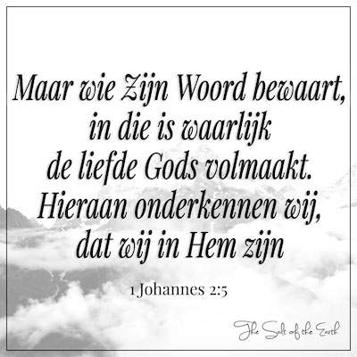 Wie Zijn Woord bewaart in die is waarlijk de liefde Gods volmaakt 1 Joh 2:5