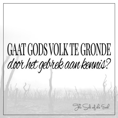 Gaat Gods volk te gronde door het gebrek aan kennis?