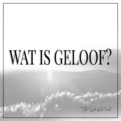 Wat is geloof volgens Bijbel