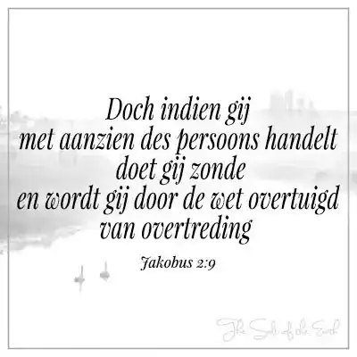 bijbeltekst jakobus 2:9 indien gij met aanzien des persoons handelt doet gij zonde