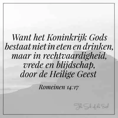 bijbeltekst romeinen-14-17-koninkrijk gods bestaat niet in eten en drinken maar in rechtvaardigheid, vrede en blijdschap door de Heilige Geest