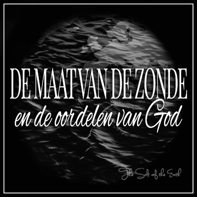 De maat van de zonde en de oordelen van God