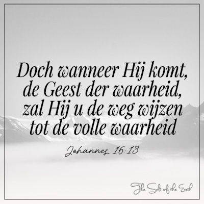 Doch wanneer Hij komt de Geest der waarheid Johannes 16:13