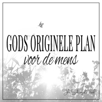 Gods originele plan voor de mens