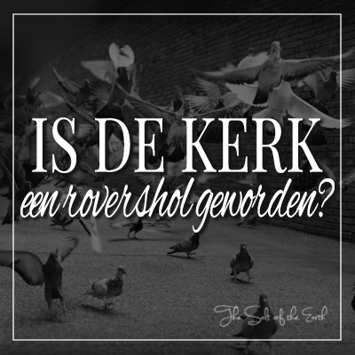 Is de kerk een rovershol geworden?