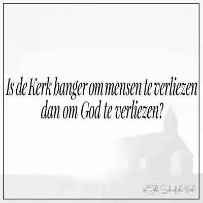 artikel titel Is de kerk banger om mensen te verliezen dan om God te verliezen