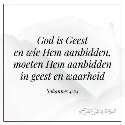bijbelvers johannes 4-24 God is geest en wie hem aanbidden moeten hem aanbidden in geest en waarheid