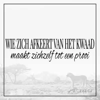 Artikel titel wie zich afkeert van het kwaad maakt zichzelf tot een prooi
