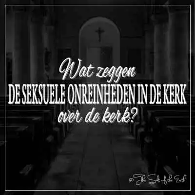 Wat zeggen seksuele onreinheden in de kerk over de kerk
