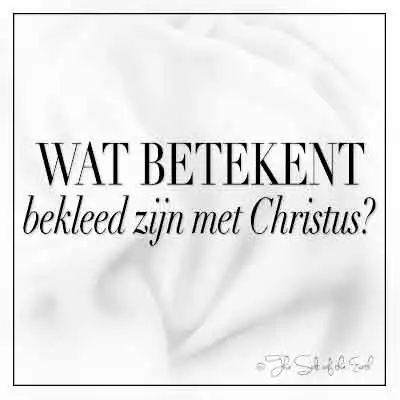 Titel artikel wat betekent bekleed zijn met Christus