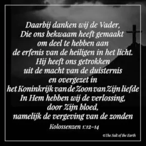 Kolossenzen 1-12 Vader heeft ons getrokken uit duisternis overgezet koninkrijk Zoon verlossing bloed