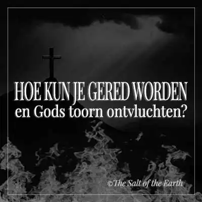 Artikel titel tekst hoe kun je gered worden en gods toorn ontvluchten